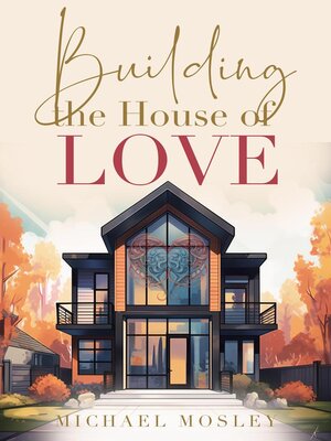 cover image of Building the House of Love